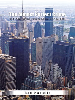 cover image of The Almost Perfect Crime And Other Award Winning Stories Of New York.